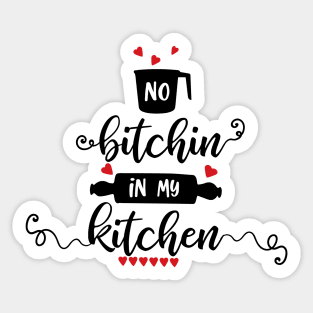 No Bitchin In My Kitchen Sticker